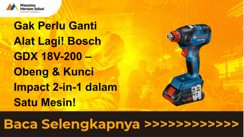 Gak Perlu Ganti Alat Lagi! Bosch GDX 18V-200 – Obeng & Kunci Impact 2-in-1 dalam Satu Mesin!