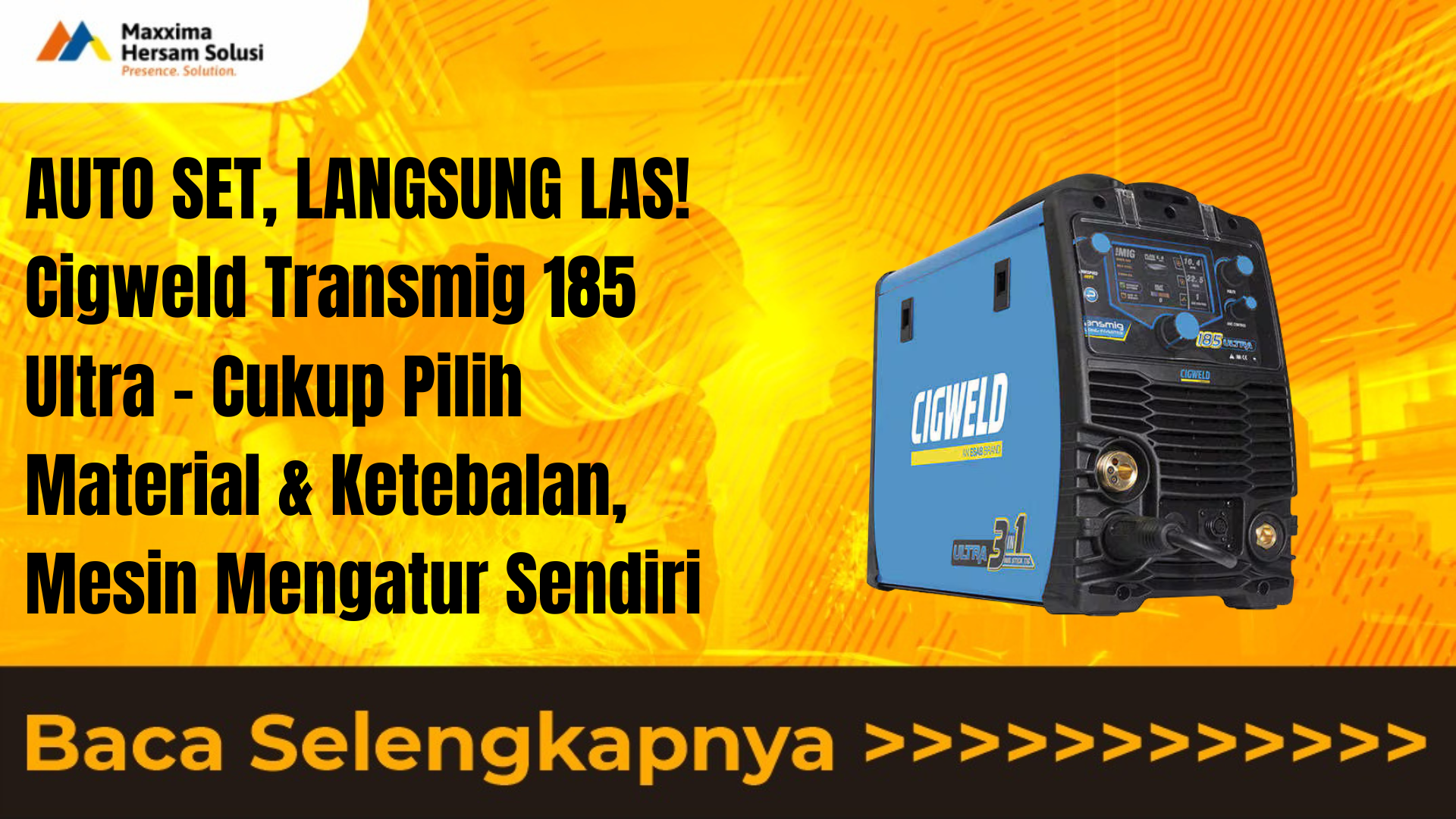 UNTUK HASIL LAS SEMPURNA! CIGWELD WeldSkill 185 LCD – Pilihan Profesional Fabrikasi dan Bengkel Silakan pilih salah satu atau kombinasi yang paling sesuai dengan target audiens artikel Anda!