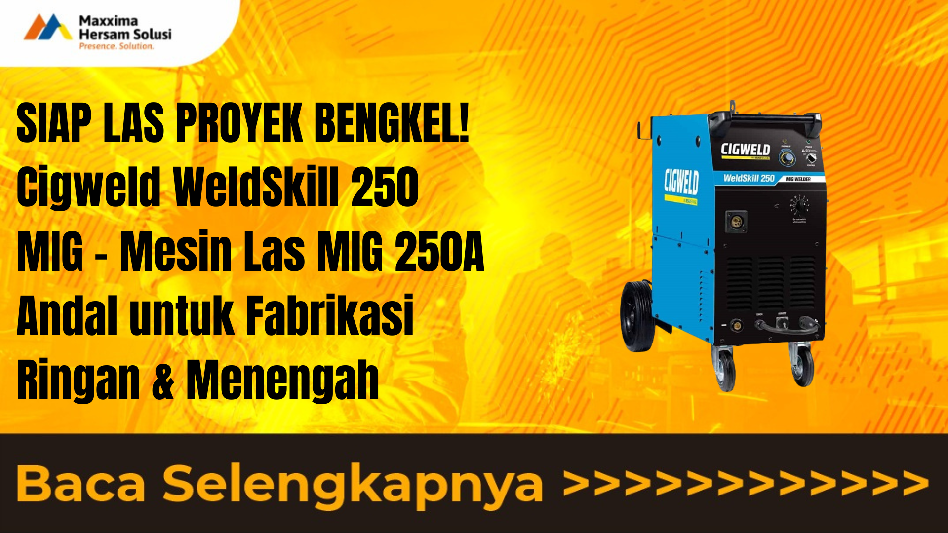 UNTUK HASIL LAS SEMPURNA! CIGWELD WeldSkill 185 LCD – Pilihan Profesional Fabrikasi dan Bengkel Silakan pilih salah satu atau kombinasi yang paling sesuai dengan target audiens artikel Anda!