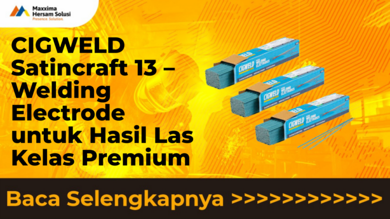 CIGWELD Satincraft 13 – Welding Electrode untuk Hasil Las Kelas Premium