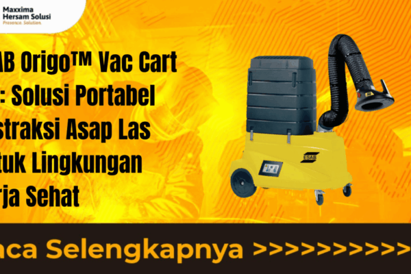 ESAB Origo™ Vac Cart W3 Solusi Portabel Ekstraksi Asap Las untuk Lingkungan Kerja Sehat