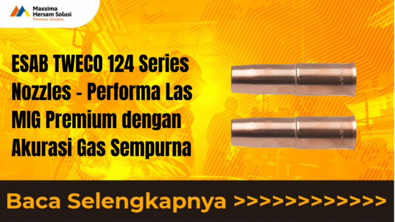 ESAB TWECO 124 Series Nozzles – Performa Las MIG Premium dengan Akurasi Gas Sempurna