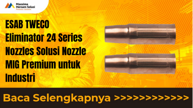 ESAB TWECO Eliminator 24 Series Nozzles Solusi Nozzle MIG Premium untuk Industri
