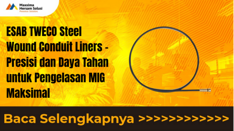 ESAB TWECO Steel Wound Conduit Liners – Presisi dan Daya Tahan untuk Pengelasan MIG Maksimal
