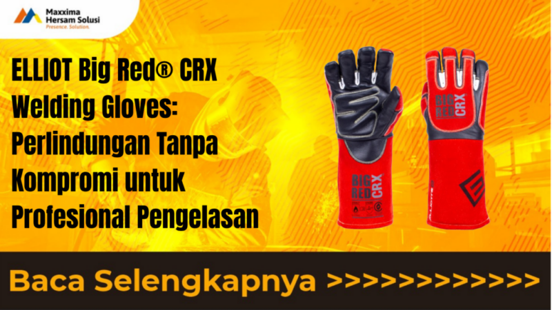 ELLIOT Big Red CRX Welding Gloves Perlindungan Tanpa Kompromi untuk Profesional Pengelasan