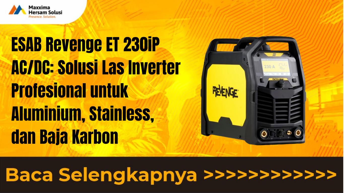 ESAB Revenge ET 230iP ACDC Solusi Las Inverter Profesional untuk Aluminium, Stainless, dan Baja Karbon