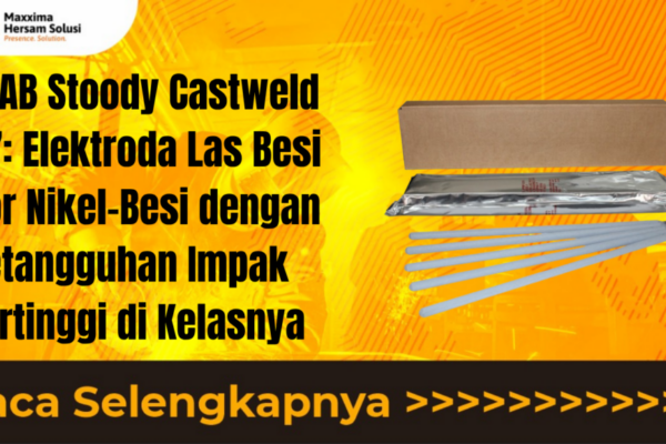 ESAB Stoody Castweld 57 Elektroda Las Besi Cor Nikel-Besi dengan Ketangguhan Impak Tertinggi di Kelasnya
