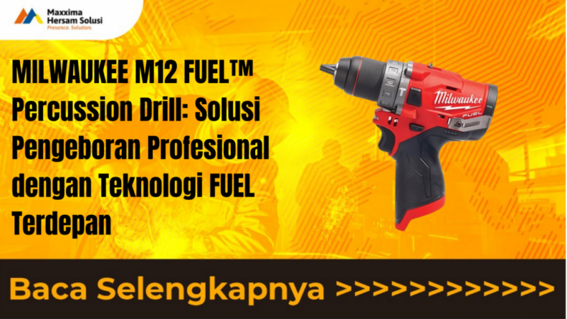 MILWAUKEE M12 FUEL™ Percussion Drill Solusi Pengeboran Profesional dengan Teknologi FUEL Terdepan