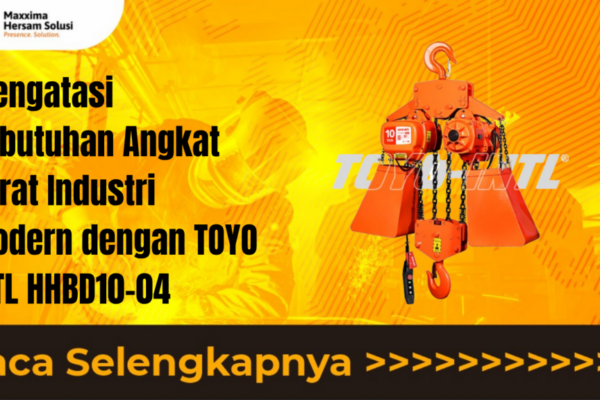 Mengatasi Kebutuhan Angkat Berat Industri Modern dengan TOYO INTL HHBD10 04