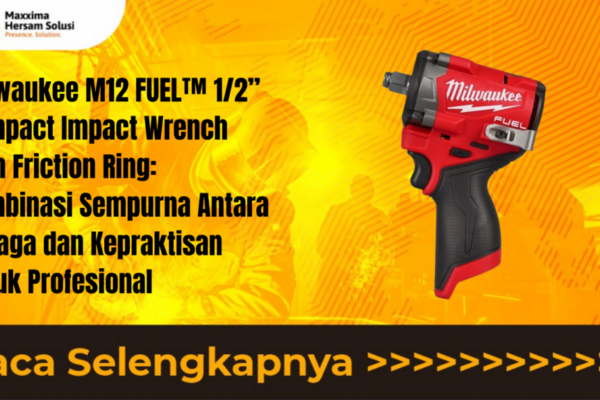 Milwaukee M12 FUEL™ 1 2” Compact Impact Wrench with Friction Ring Kombinasi Sempurna Antara Tenaga dan Kepraktisan untuk Profesional
