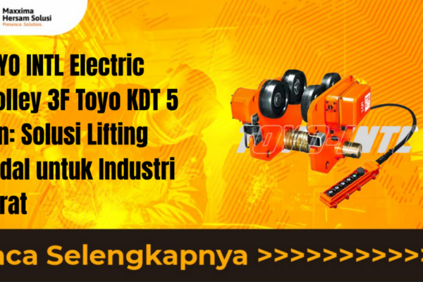 TOYO INTL Electric Trolley 3F Toyo KDT 5 Ton Solusi Lifting Andal untuk Industri Berat