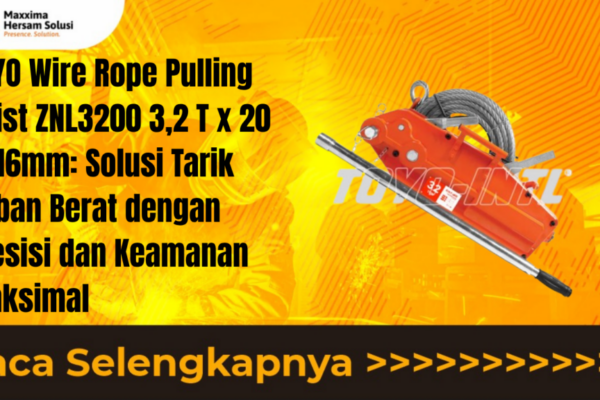 TOYO Wire Rope Pulling Hoist ZNL3200 3,2 T x 20 M 16mm Solusi Tarik Beban Berat dengan Presisi dan Keamanan Maksimal